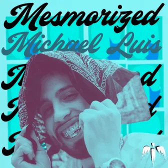 Mesmorized by Michael Luis