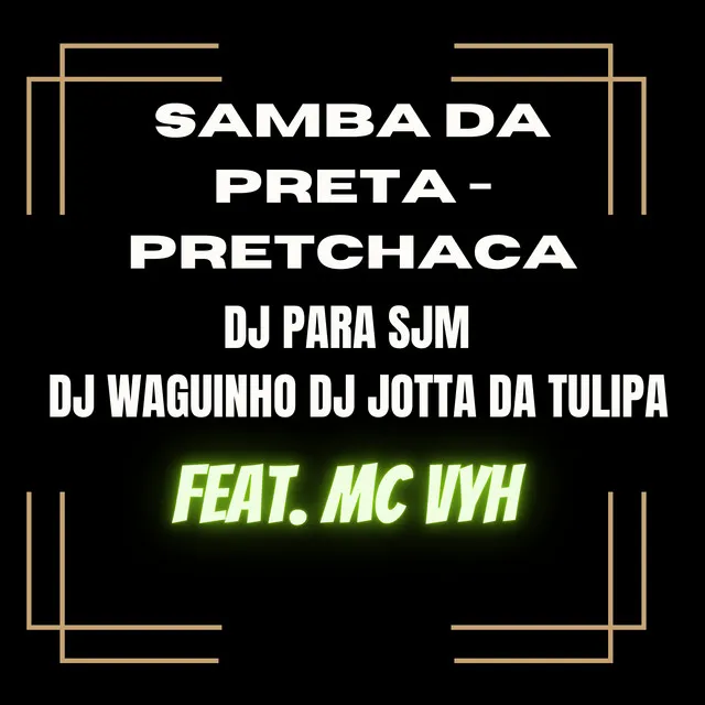 Samba da Preta - Pretchaca