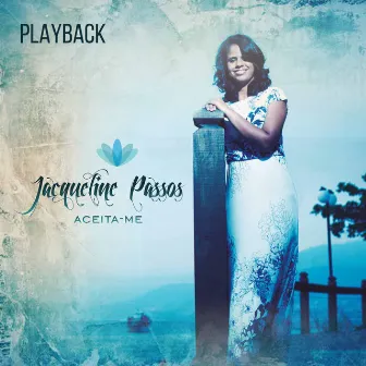 Aceita-me (Playback) by Jacqueline Passos