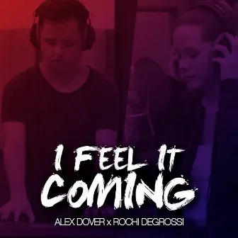 I Feel It Coming (Version Cumbia) by Alex Dover