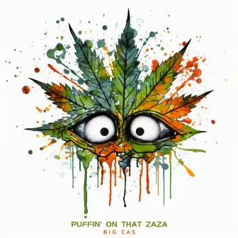 Puffin' On That ZaZa by Big Cas