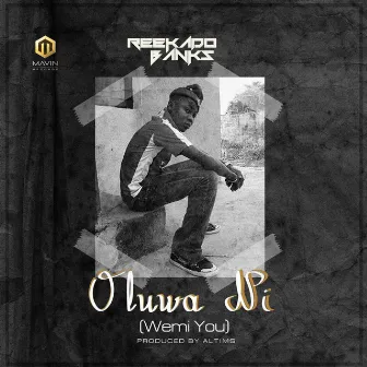 Oluwa Ni (Wemi You) by Reekado Banks