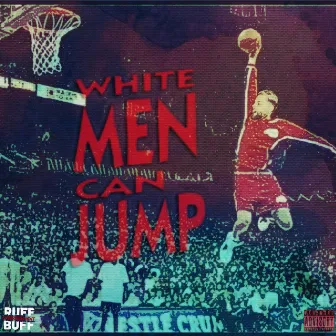 White Men Can Jump by Danny Don Dada