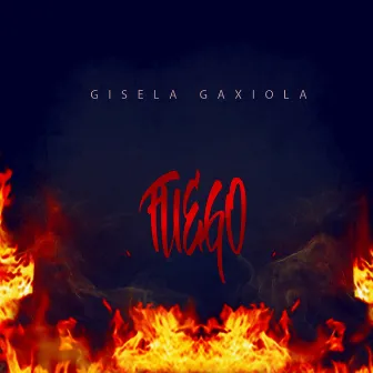 Fuego by Gisela Gaxiola