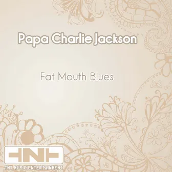 Fat Mouth Blues by Papa Charlie Jackson