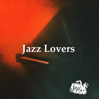 Jazz Lovers by Jazz Vibe Chill Out