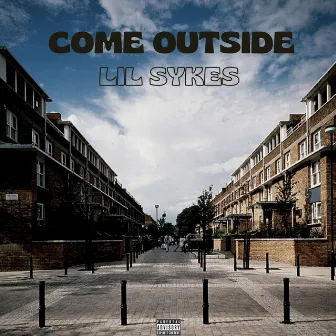 Come Outside by Lil Sykes