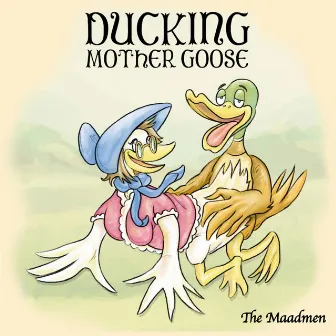 Ducking Mother Goose by The Maadmen