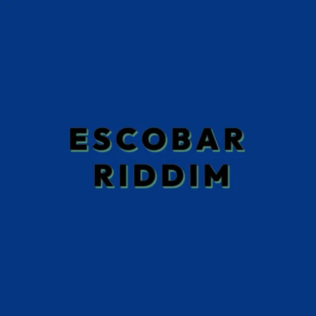 Escobar Riddim