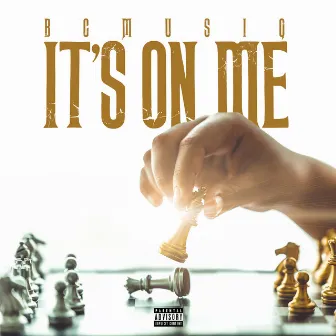 It's On Me by BC Musiq