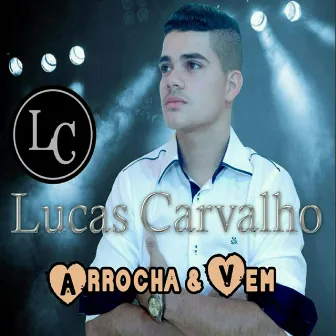 Arrocha & Vem by Lucas Carvalho