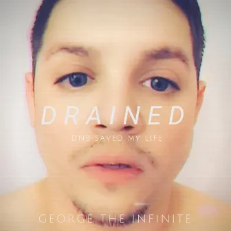 Drained by George The Infinite