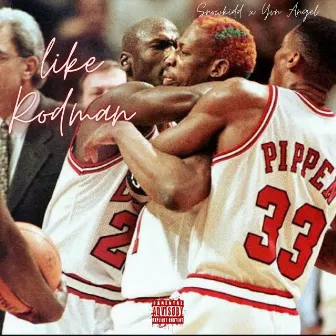 Like Rodman by Yung Angel