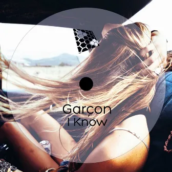 I Know by Garcon