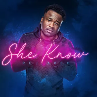 She Know by Rej Archi