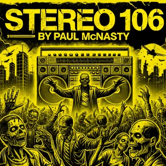 Stereo 106 by Paul Mcnasty