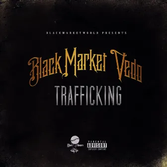 Trafficking by BlackMarket Vedo