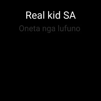 Oneta Nga Lufuno by Real kid SA