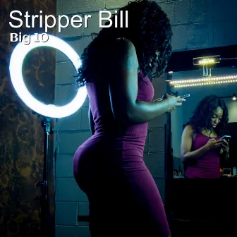 Stripper Bill by Big 10