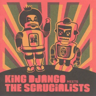 King Django Meets the Scrucialists by The Scrucialists