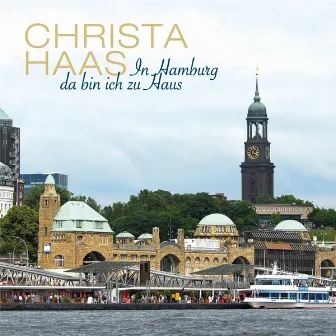 In Hamburg da bin ich zu Haus by Christa Haas