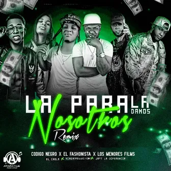 La Para La Damos Nosotros (Remix) by Los Menores Films