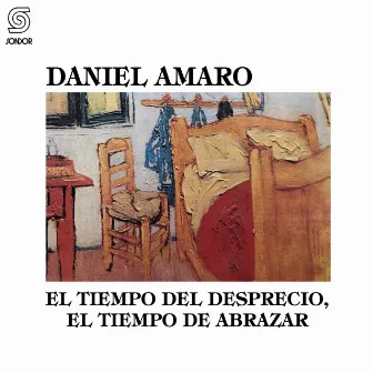 El Tiempo del Desprecio, El Tiempo de Abrazar by Daniel Amaro