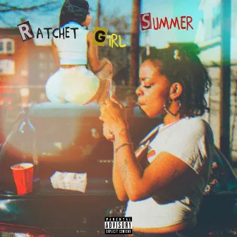 Ratchet Girl Summer by ARTi$t Marty McFly