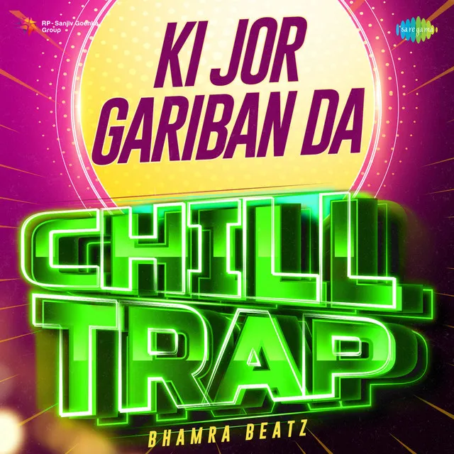 Ki Jor Gariban Da - Chill Trap