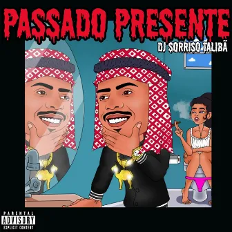 Passado Presente by DJ Sorriso Talibã