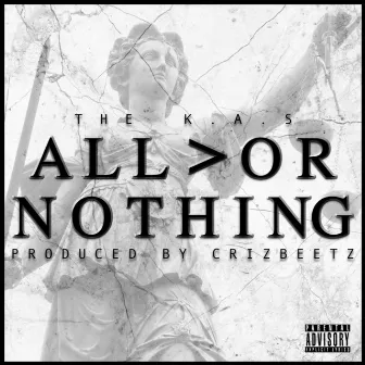 ALL or Nothing by The K.a.S