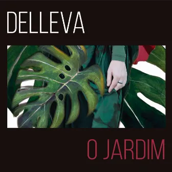 O Jardim by Delleva