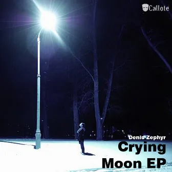 Crying Moon EP by Denis Zephyr