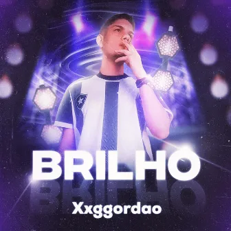 Brilho by XXG GorDão