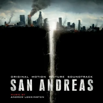 San Andreas (Original Motion Picture Soundtrack) by Andrew Lockington