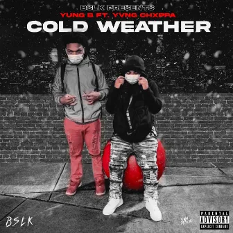 Cold Weather by YUNG B