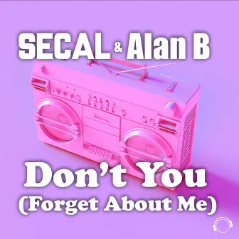 Don't You (Forget About Me) by Alan B