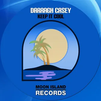 Keep It Cool by Darragh Casey