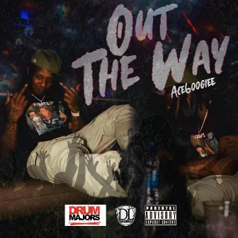 Out The Way by Ace6oogiee