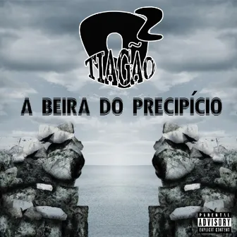 A Beira do Precipício by Tiagão Oxigênio