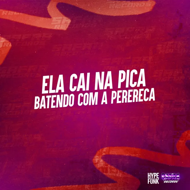 Ela Cai na Pica - Batendo Com a Perereca