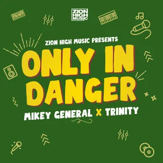 Only in Danger by Zion High Music