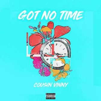 Got No Time by Cousin Vinny