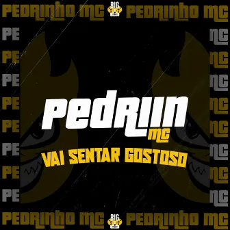 Vai Sentar Gostoso by Pedriin MC