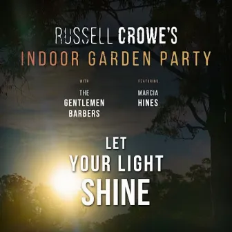 Let Your Light Shine by Russell Crowe