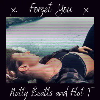 Forget You by Natty Beatts