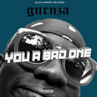 You a Bad One by Gurnza