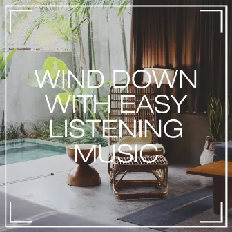 Wind Down with Easy Listening Music by Unknown Artist