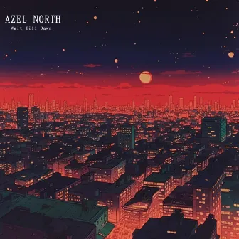 Wait Till Dawn by azel north