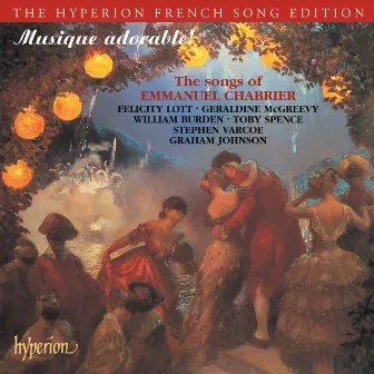 Chabrier: Songs (Hyperion French Song Edition) by William Burden